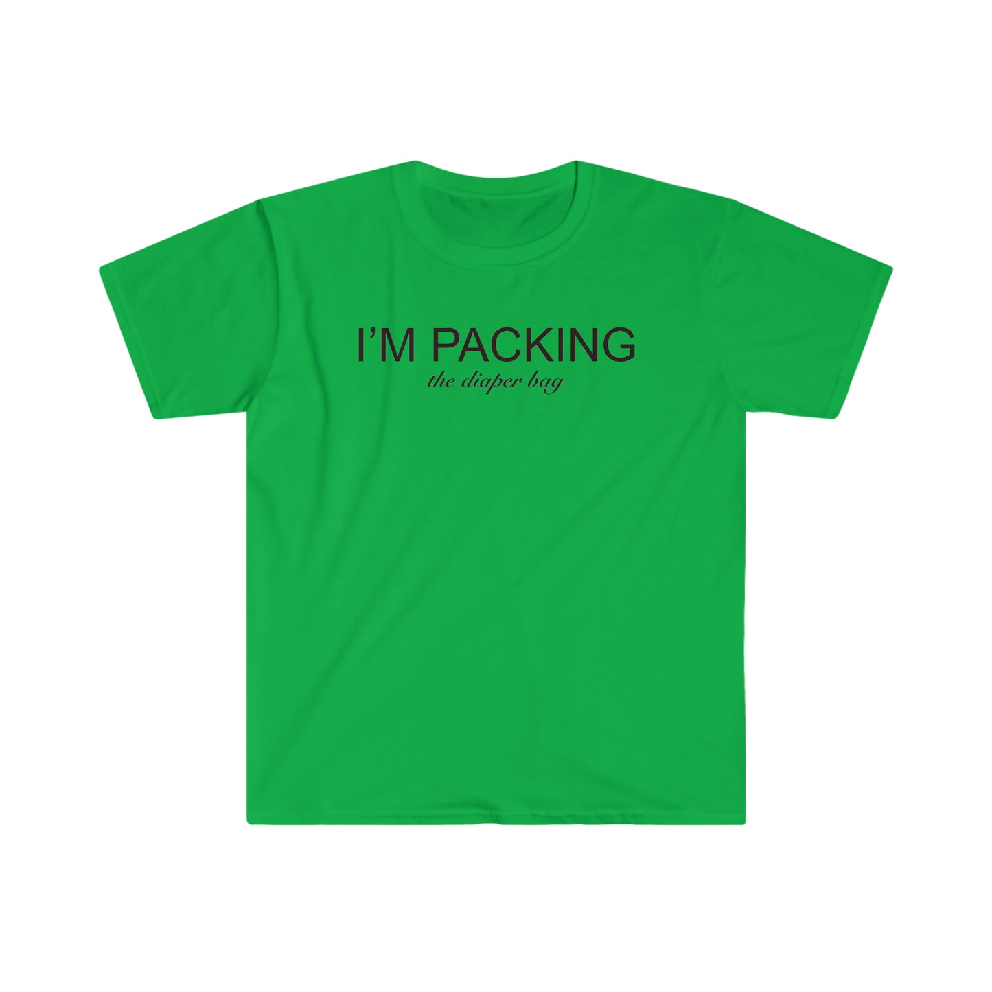 I'm Packing The Diaper Bag T-Shirt